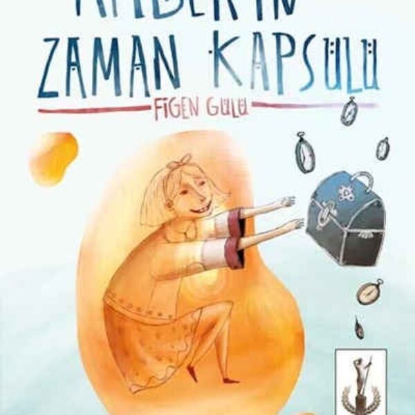 Amber'in Zaman Kapsülü: 2013 Tudem Edebiyat Birincilik Ödülü Figen Gülü