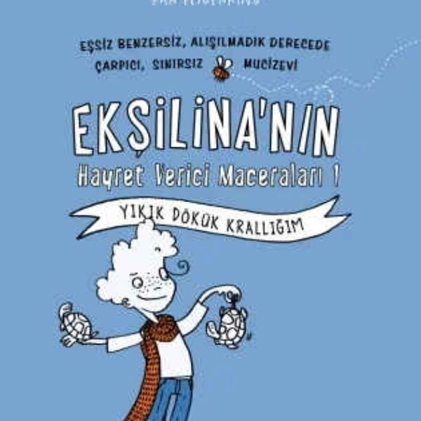 Ekşilina'nın Hayret Verici Maceraları 1 - Yıkık Dökük Krallığım  FinnOle Heinrich and Tuvana Gülcan