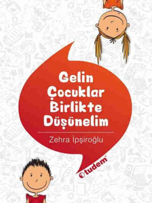 Gelin Çocuklar Birlikte Düşünelim