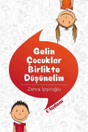 Gelin Çocuklar Birlikte Düşünelim