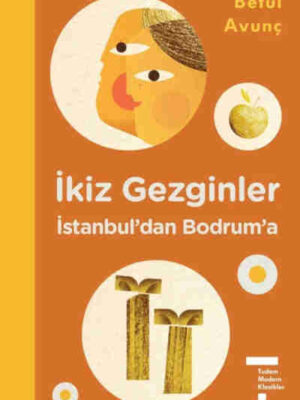 İkiz Gezginler: İstanbul'dan Bodrum'a (Ciltli)  Betül Avunç