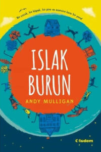 Islak Burun Andy Mulligan and Niran Elçi