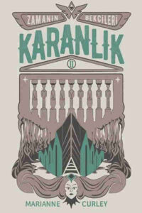 Zamanın Bekçileri 2 – Karanlık Marianne Curley and Seçil Sönmez