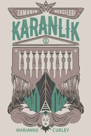 Zamanın Bekçileri 2 – Karanlık Marianne Curley and Seçil Sönmez