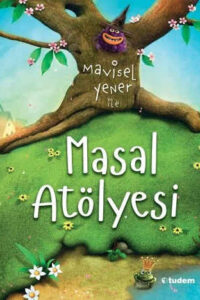 Masal Atölyesi Yener, Mavisel