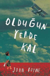 Olduğun Yerde Kal John Boyne and Arif Cem Ünver