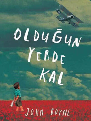 Olduğun Yerde Kal  John Boyne and Arif Cem Ünver