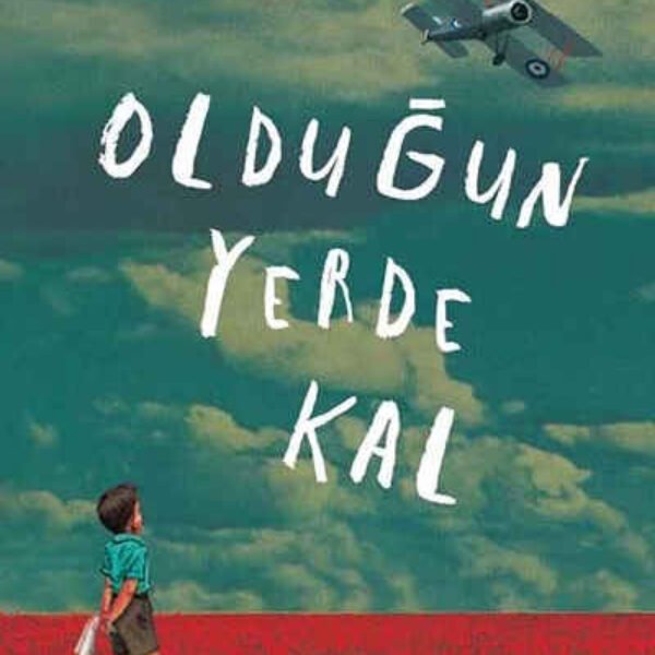 Olduğun Yerde Kal John Boyne and Arif Cem Ünver