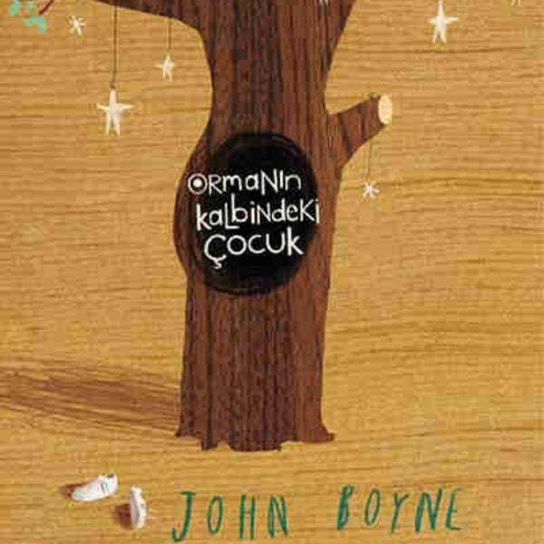 Ormanın Kalbindeki Çocuk John Boyne and Zarife Biliz