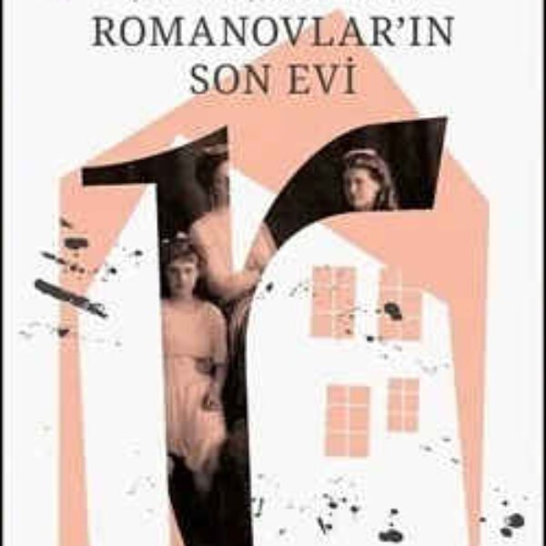 Romanovlar'ın Son Evi John Boyne