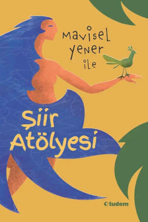 Mavisel Yener ile Şiir Atölyesi Mavisel Yener