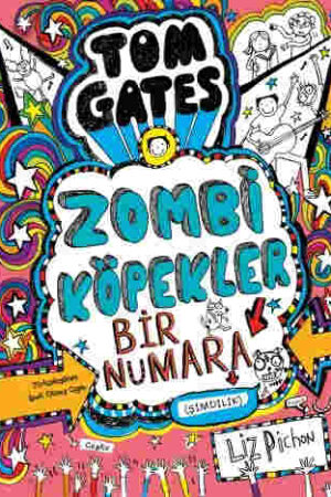 Tom Gates - Zombi Köpekler Bir Numara (Ciltli)  Liz Pichon and İpek Güneş Çıgay